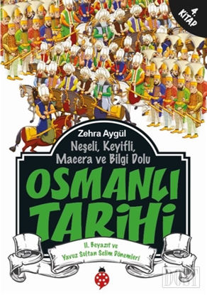 Ne eli Keyifli Macera ve Bilgi Dolu Osmanl Tarihi 4 Kitap